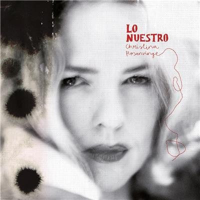 Christina Rosenvinge : Lo Nuestro (LP, Album)