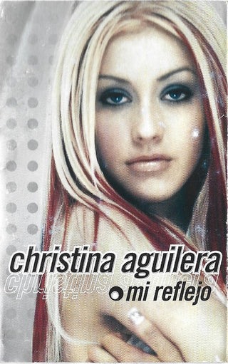 Christina Aguilera : Mi Reflejo (Cass, Album)