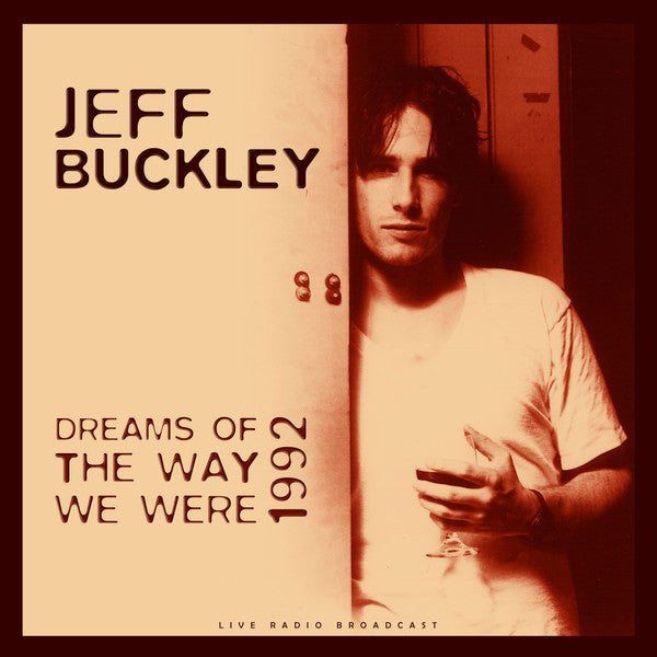 Jeff Buckley : Dreams Of The Way We Were 1992 (LP, Unofficial, 180)