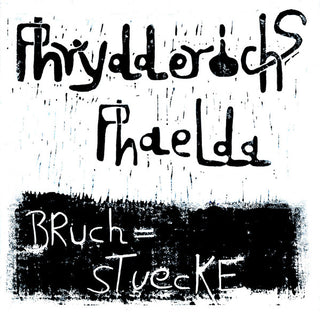 Phrydderichs Phaelda : Bruchstücke (LP, Album, RE, RM)