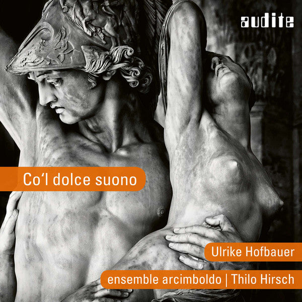 Ulrike Hofbauer, Ensemble Arcimboldo | Thilo Hirsch :  Co’l Dolce Suono  (CD)