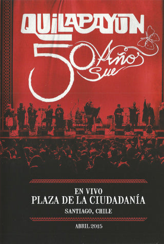 Quilapayún : 50 Años - En Vivo Plaza De La Ciudadanía (Santiago, Chile, Abril 2015) (DVD-V)