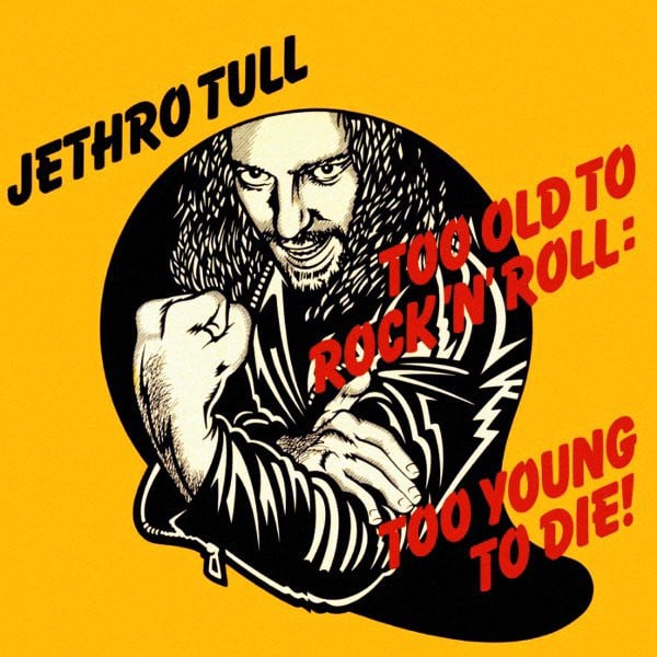 Jethro Tull : Too Old To Rock 'N' Roll: Too Young To Die! (CD, Album, RE, RM, RP)